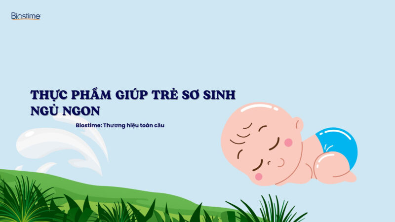 thực phẩm giúp trẻ sơ sinh ngủ ngon